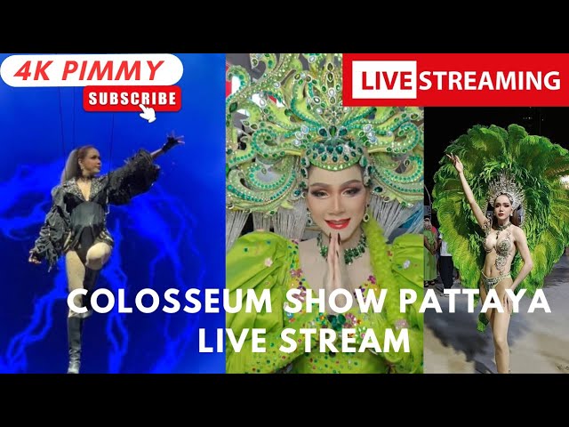 Colosseum Ladyboy Cabaret Show Pattaya LIVE STREAM by Pimmy