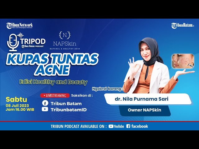 Kupas Tuntas Acne, Tribun Batam Podcast