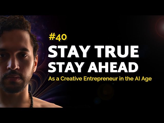 Stay Authentic, Stay Ahead (As A Creative Entrepreneur In The AI Age)