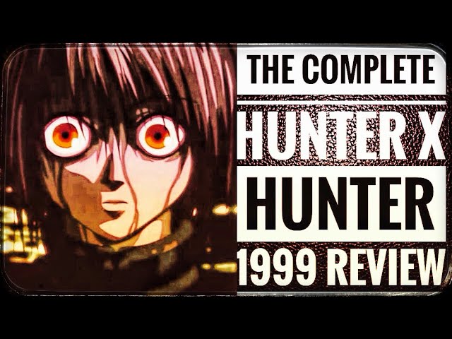 The Complete Hunter x Hunter 1999 Review