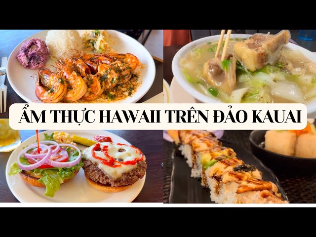 ￼Ẩm thực Hawai’i trên đảo Kauai | Must try restaurants on Kauai, Hawaii