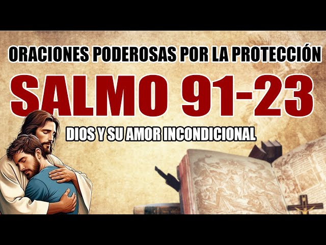 SALMOS 91 Y 23 ORACIONES PODEROSAS POR LA PROTECCIÓN