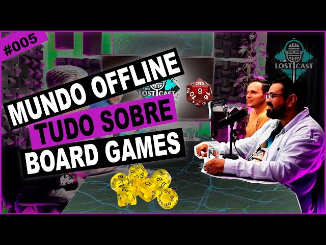 #005 - MUNDO OFFLINE - Tudo sobre os Board Games!