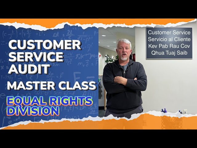 Customer Service Audit: Master Class (Equal Rights Division)