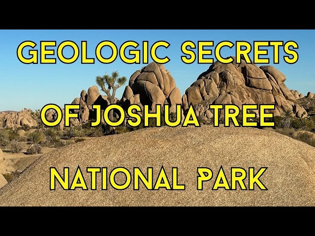 Geologic Secrets of Joshua Tree National Park in California