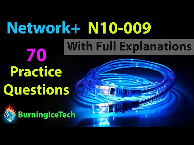 CompTIA Network+ (Certification Exam N10-009) | 70 Questions with Explanations