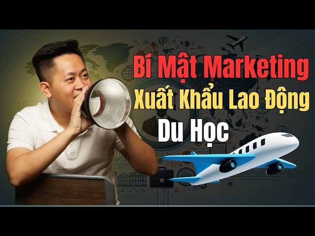 [Hiệu quả nhất 2025] Hướng dẫn Marketing du học nghề, Marketing xuất khẩu lao động