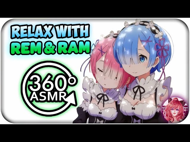 Relax With Rem & Ram~ [ASMR] 360: Re:Zero 360 VR (Study/Read/Concentrate Video)