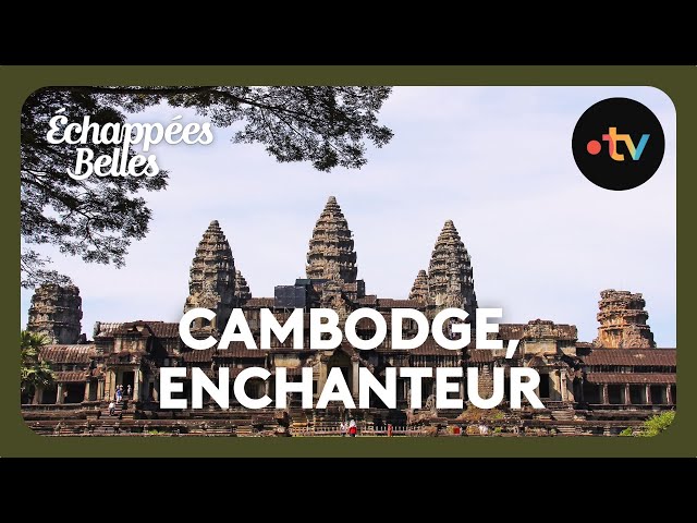 Cambodge, le royaume enchanteur - Échappées belles