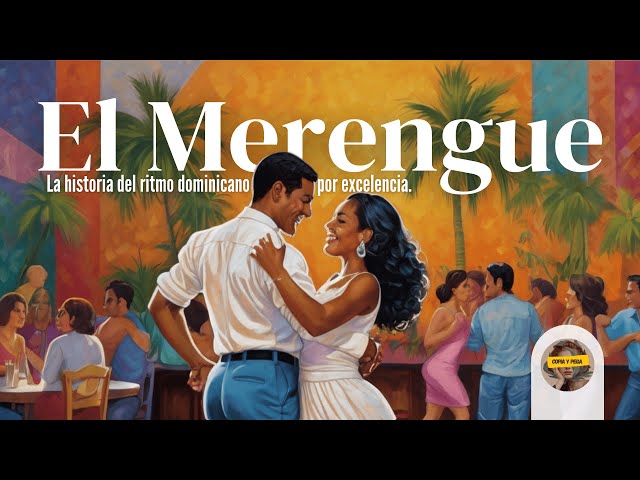 Historia del Merengue Dominicano - Merengue -