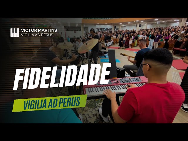 Fidelidade | VIGÍLIA AD PERUS CATEDRAL #KeysCam