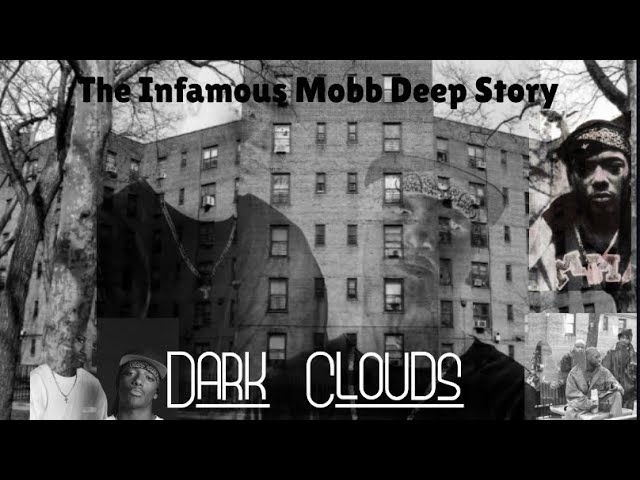 Dark Clouds “The Mobb Deep Story “ (Documentary)