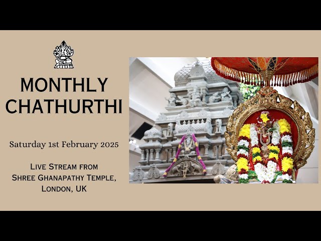 Monthly Chathurthi - 01.02.25 - Live Stream by Shree Ghanapathy Temple, London UK