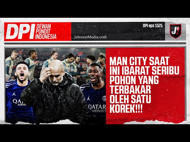 MAN CITY ANEH SIH KALAH SAMA PSG, TERULANG LAGI DI LAGA LAWAN CHELSEA? - DPI - EPS 1525