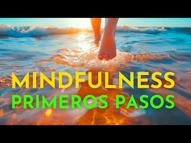 🌟 Mindfulness PRIMEROS PASOS ⎥▶︎ Meditación Guiada FÁCIL para Principiantes