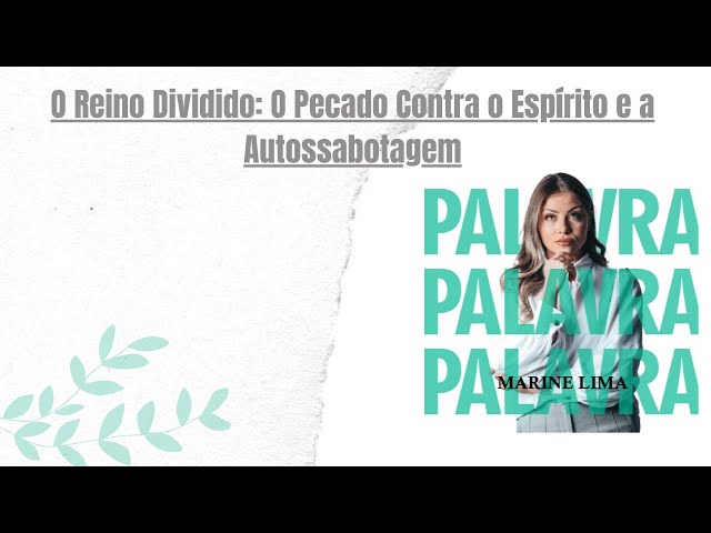 O Reino Dividido: O Pecado Contra o Espírito e a Autossabotagem