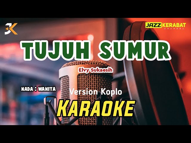 KARAOKE TUJUH SUMUR_ELVY SUKAESIH | DANGDUT KOPLO | NADA WANITA | Bm