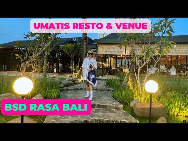 Umatis Resto & Venue BSD | Balinese Style Resto (New &Viral!)