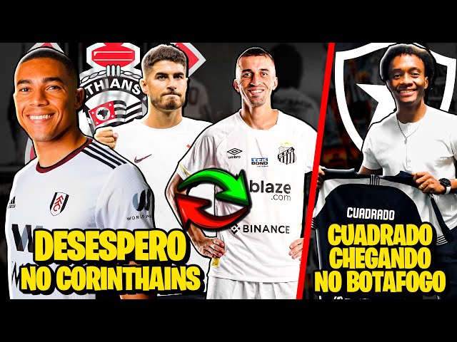 🚨 Corinthians DESESPERADO no Mercado da Bola | Cuadrado JOGADOR do Botafogo - E MAIS 🚨