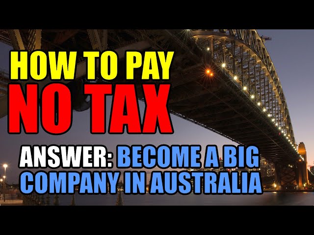 How to Pay NO TAX: Become a Big Company in Australia