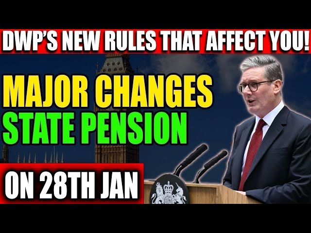 "BREAKING: DWP’s January 28th State Pension Changes Could Impact Thousands – Check Now!"