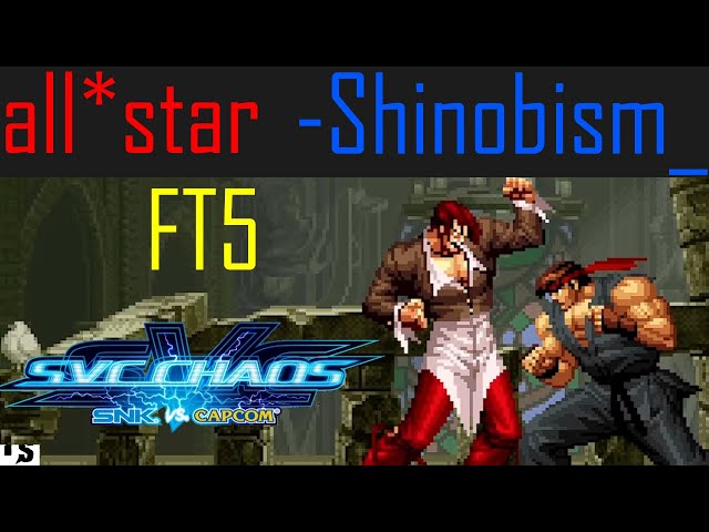 SNK vs. Capcom: SVC Chaos - all*star[Santo] [Tessa/Ken/Orochi Iori/Chun-Li] vs -Shinobism_ [Ryu] FT5