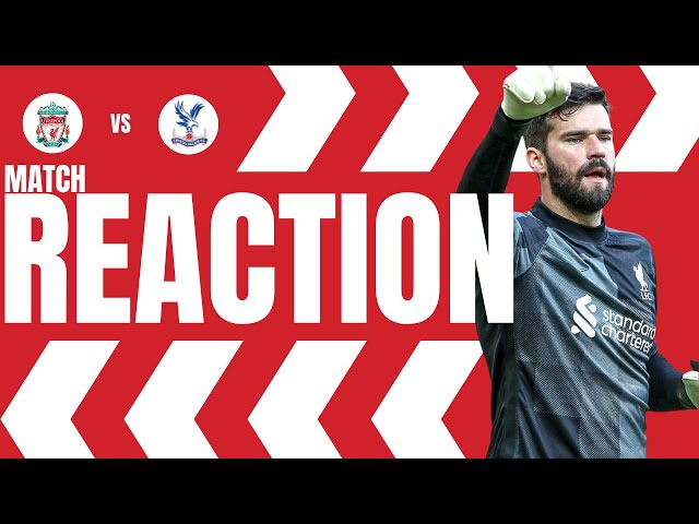 Liverpool v Crystal Palace | LFC Fan Reaction