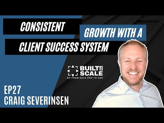 The Key to Client Retention and Consistent Growth - Your Client Success System | Built to Scale