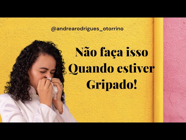 Não faça isso quando estiver gripado!