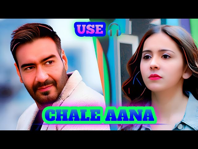 Chale Aana ~ De De Pyaar De (8D AUDIO💫🎧) || USE HEADPHONES 🎧😈👹