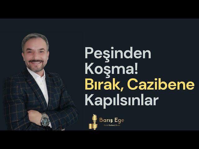 Evrensel Başarı Yasaları #6 Çekim Yasasını Anlamak