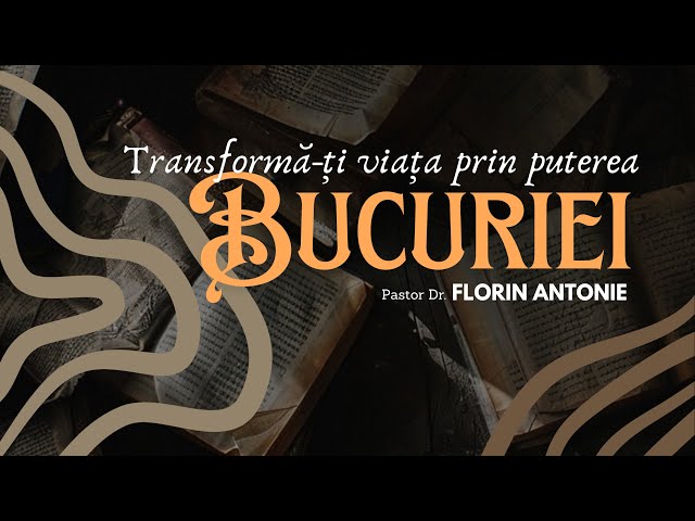 Transformă-ți viața prin puterea bucuriei - Florin Antonie