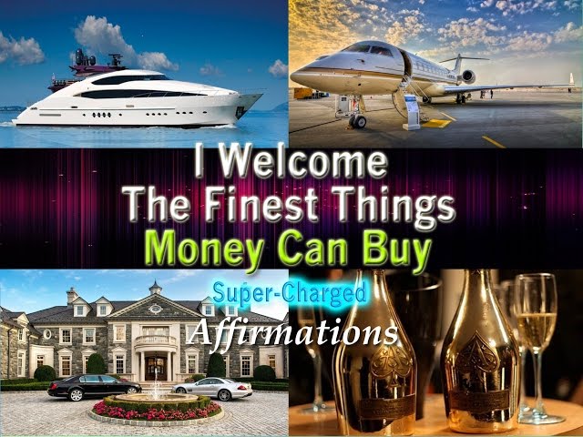 I Welcome the Finest Things Money Can Buy - Super-Charged Affirmations for Women