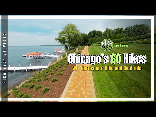 Lake Geneva, WI - Northshore Hike and Boat ride - Chicago's 60 Hikes (Hike 360° VR Video)