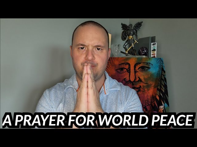 A Prayer For World Peace ✌️