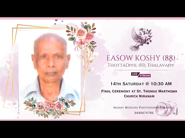 Funeral || EASOW  KOSHY (88) Thottadiyil (H) ,Thalavady