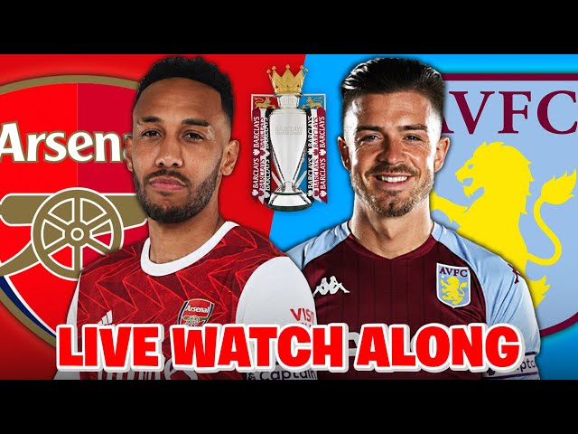 ARSENAL vs ASTON VILLA LIVE STREAM WATCH ALONG | Premier League Live