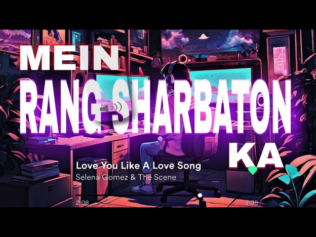 MEIN RANG SHARBATON KA lofi mix 🥰😍/ love mashup/ mix song / study song / mashup