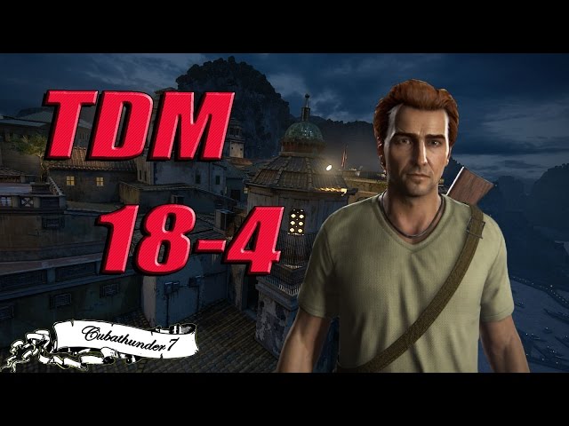 Uncharted 4 - Deathmatch 18/18-4 EDIT