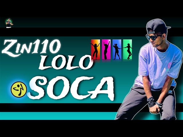 Zin110 | Lolo | SOCA Zumba Fitness Choreography ZinVolume110 Dance Workout Zinpawan