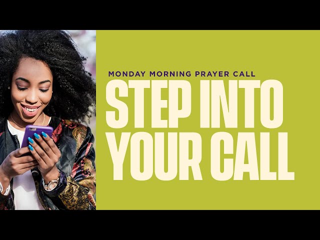 Step Into Your Call | Prayer Call | Nov 20, 2023