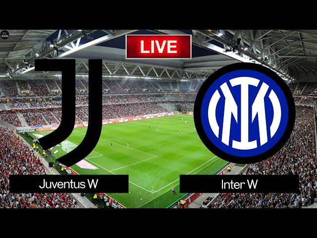 LIVE Juventus Women vs Inter Women | Women's Serie A 2025 Live Match Today