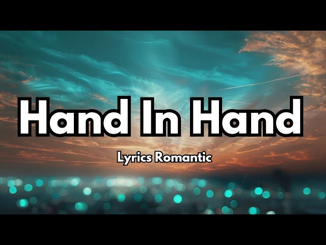 Hand in hand 💋 English (Lyrics) New Melody Love Romantic Song ❤️ 2025🎵🎶🎧