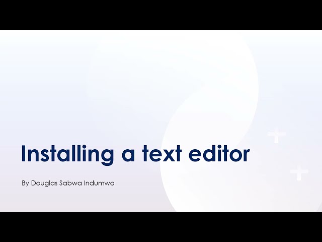 Installing a Text Editor - Doxabits Learning