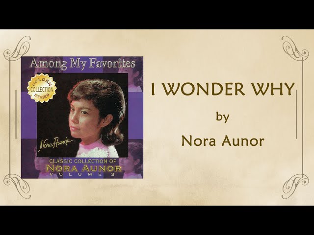 I WONDER WHY - Nora Aunor (Lyric Video) OPM