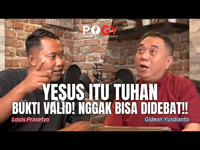 BUKTI-BUKTI YESUS ITU TUHAN #PoGY WITH LOUIS PRASETYO