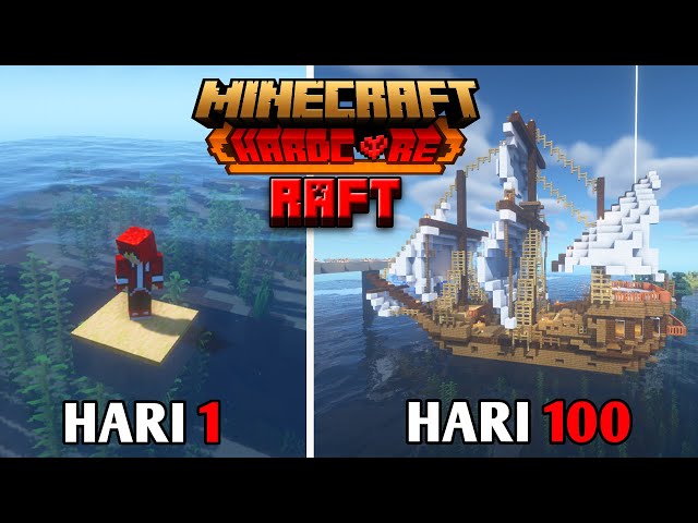 100 Hari Di Minecraft Hardcore Tapi RAFT