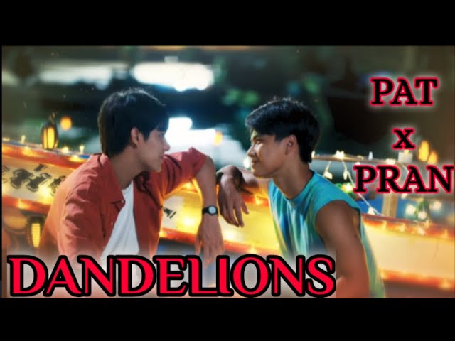 DANDELIONS 🌼 PAT x PRAN ❤️| BAD BUDDY FMV 🎶| Thai [BL] | #patpran #badbuddyseries #blseries