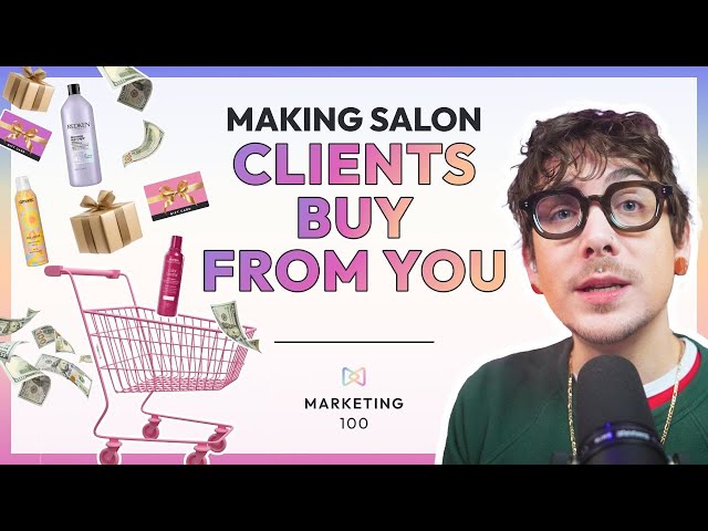 How to get salon clients to buy haircare product from YOU | Marketing 100 | Ep. 45