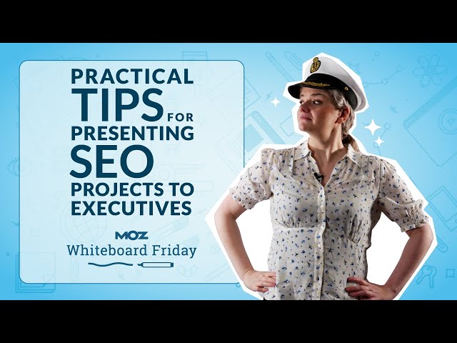 Practical Tips for Presenting SEO Projects to Executives — Whiteboard Friday